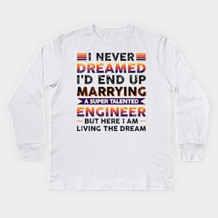 Marrying a super talented engineer Kids Long Sleeve T-Shirt